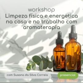 workshop limpeza fisica e energetica com Susana da Silva Correia Omega Natura