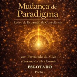 Retiro Mudança de Paradigma - 21 e 22 Junho 2026 (brevemente nova data 2027)
